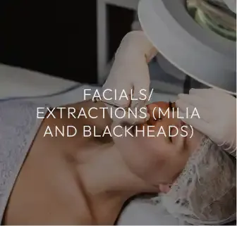 A clinician performing a facial extraction treatment on a patient, captioned "Facials/Extractions (Milia and Blackheads)."